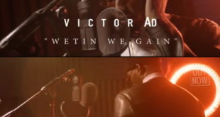 VIDEO: Victor Ad - Wetin We Gain