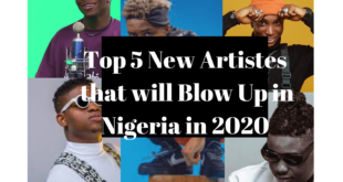 Top 5 New Artistes that will Blow Up in Nigeria in 2020