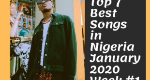 Top 7 Best Songs in Nigeria January 2020 Week #1