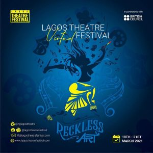 Lagos Theatre Festival 2021 Delivers Its Promise Of A Reckless Art Weekend