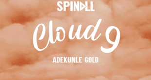 DJ Spinall x Adekunle Gold – Cloud 9